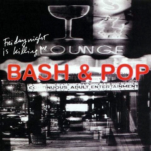 Bash & Pop – Friday Night is Killing Me (Syeor 2017 Exclusive) (I) 🇺🇸