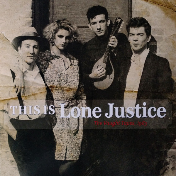 Lone Justice – This is Lone Justice: Vaught Tapes 1983 🇺🇸
