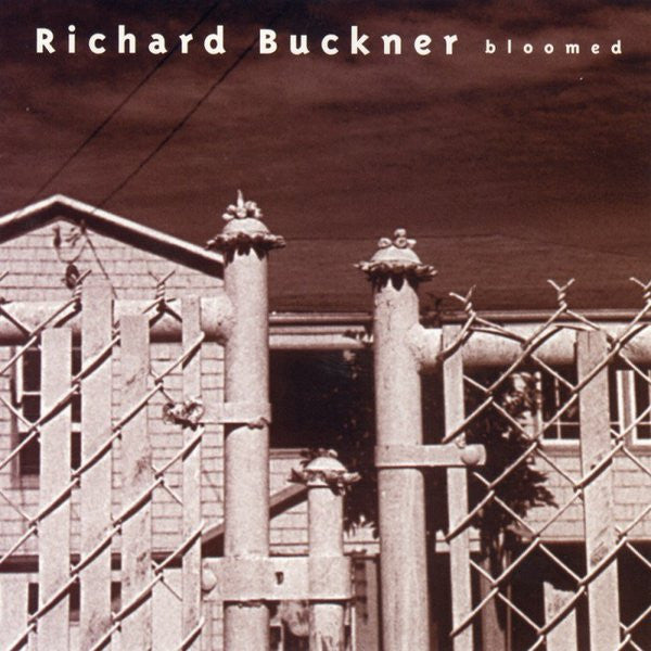 Richard Buckner – Bloomed 🇺🇸