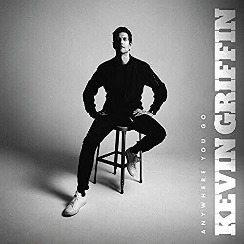 Kevin Griffin – Anywhere You Go 🇺🇸