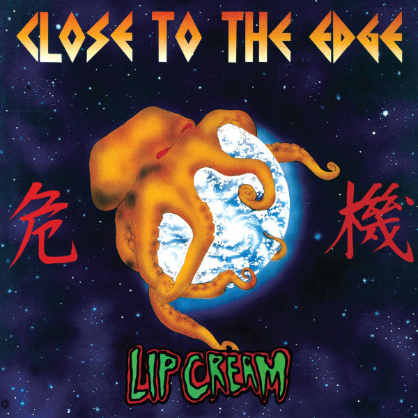 Lip Cream – Close to the Edge (Orange Vinyl) 🇺🇸