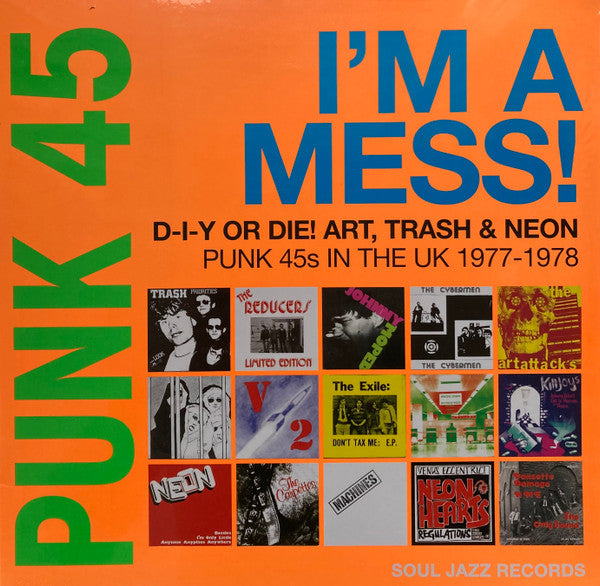 Soul Jazz Records Presents – Punk 45: I'm a Mess! D-i-y or Die! Art, Trash & Neon (2LP) 🇺🇸