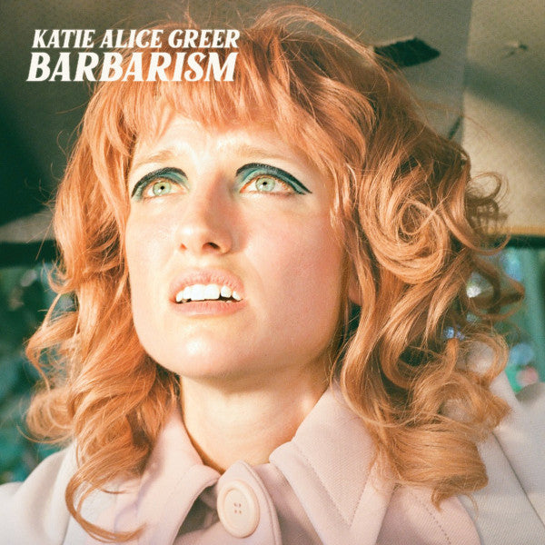 Katie Alice Greer – Barbarism 🇺🇸