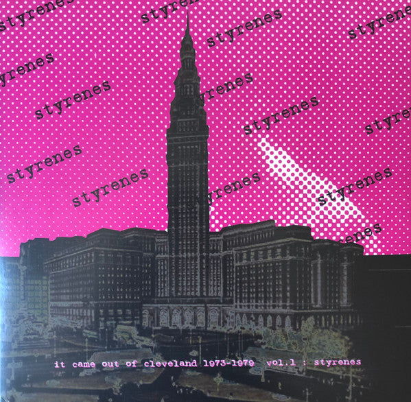 Styrenes – It Came Out of Cleveland 1973-1979 Vol.1: Styrenes 🇺🇸