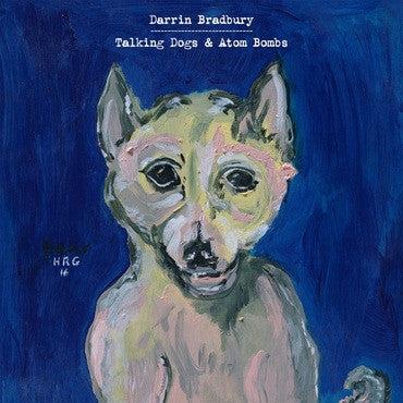 Darrin Bradbury – Talking Dogs & Atom Bombs 🇺🇸