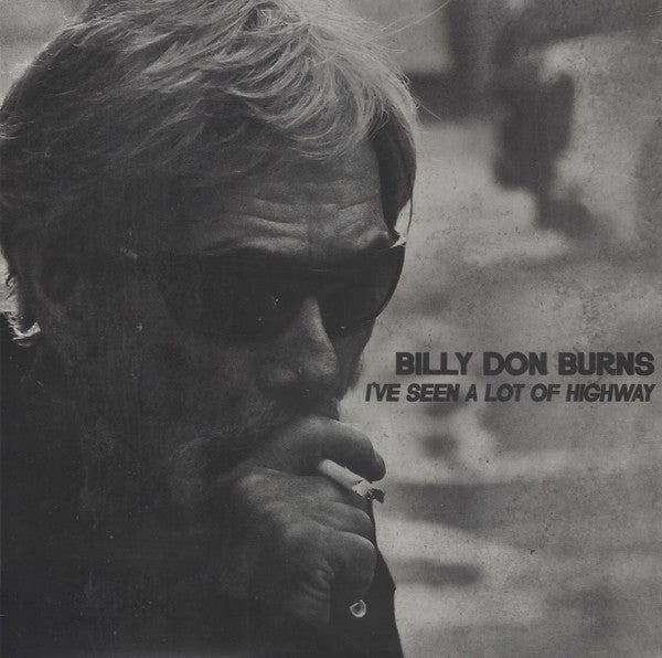 Billy Don Burns – I've Seen a Lot of Highway 🇺🇸