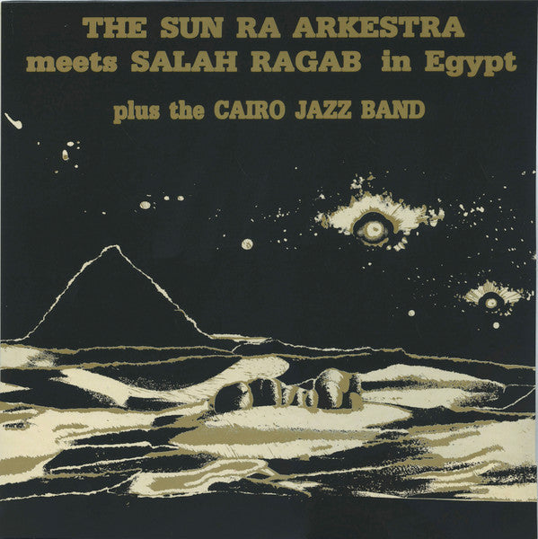 Sun Ra Arkestra & Salah Ragab – Sun Ra Arkestra Meets Salah Ragab in Egypt 🇺🇸