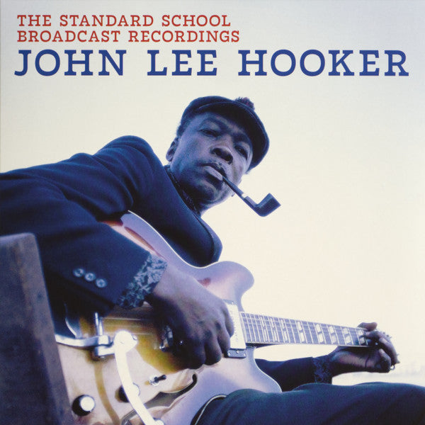 John Lee Hooker – Standard School Broadcast Recordings 🇺🇸