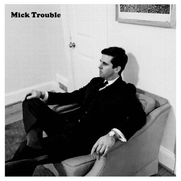 Mick Trouble – It's Mick Troubles Second LP 🇺🇸