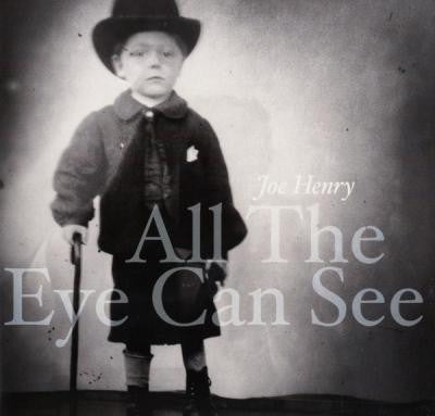 Joe Henry – All the Eye Can See (2LP) 🇺🇸
