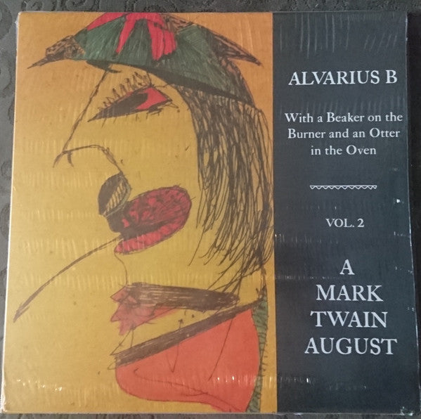 Alvarius B. – With a Beaker on the Burner & an Otter in the Oven - VOL. 2 a Mark Twain August 🇺🇸
