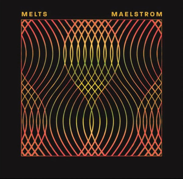 Melts – Maelstrom 🇺🇸