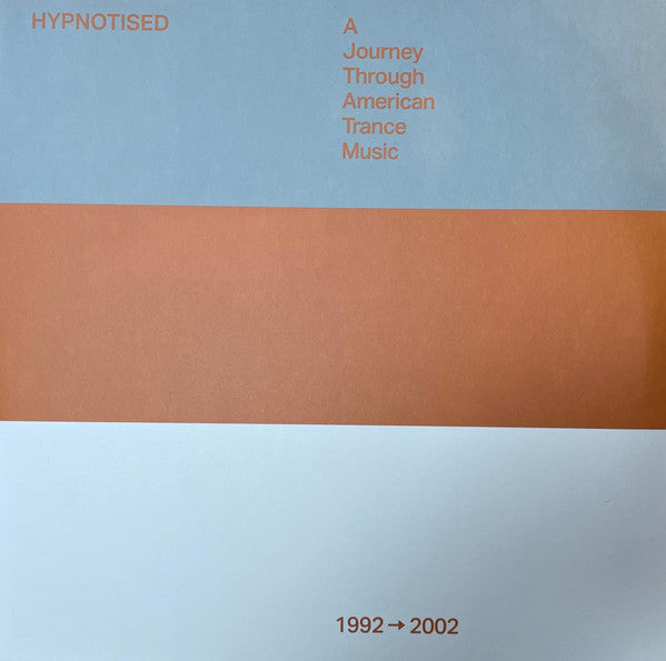 Various Artists – Hypnotised: a Journey Through American Trance Music (1992-2002) (3LP) 🇺🇸