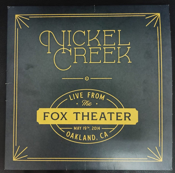 Nickel Creek – Live from the Fox Theatre, May 19, 2014, Oakland, Ca (I) (2LP/180G) 🇺🇸