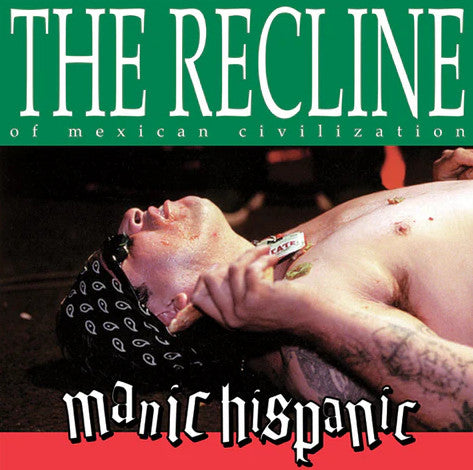 Manic Hispanic – Recline Of Mexican Civilization 🇺🇸