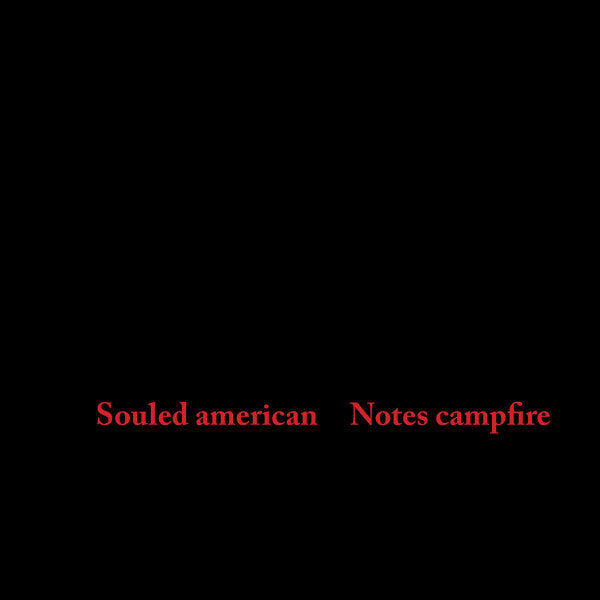 Souled American – Notes Campfire 🇺🇸