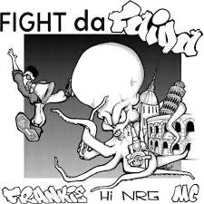 Frankie Hi Nrg – Fight Da Faida 🇺🇸