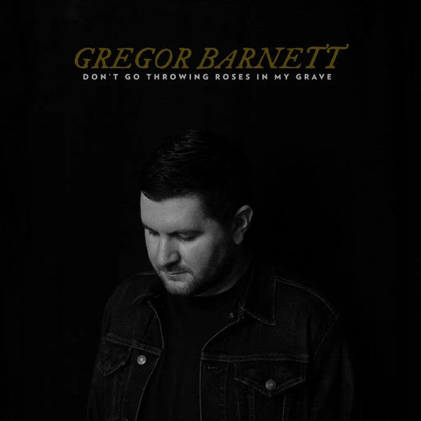 Gregor Barnett – Don't Go Throwing Roses in My Grave 🇺🇸