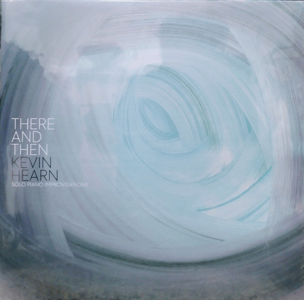 Kevin Hearn – There & Then (2LP) 🇺🇸