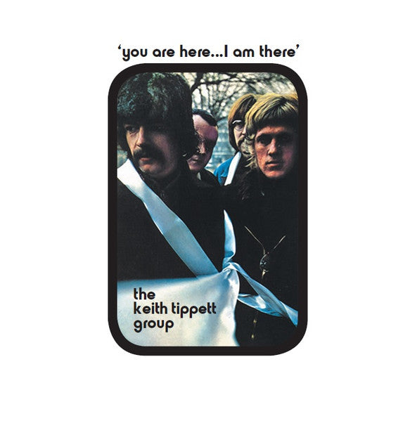Keith Group Tippett – You Are Here... I Am There 🇺🇸