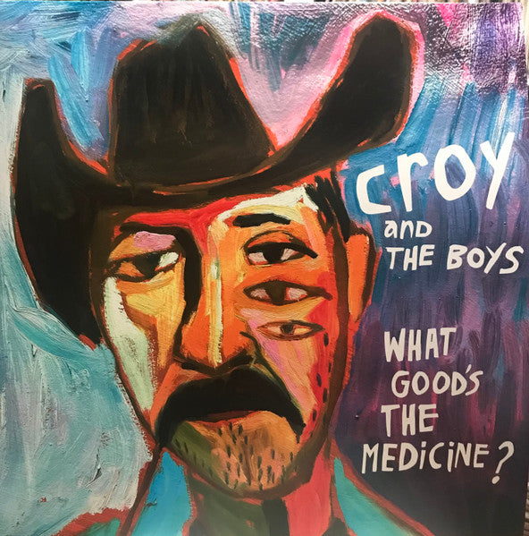 Croy & the Boys – What Good's the Medicine? (180G) 🇺🇸
