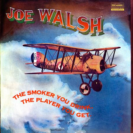 Joe Walsh – Smoker You Drink the Player You Get (200G) 🇺🇸