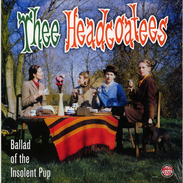 Thee Headcoatees – Ballad Of The Insolent Pup 🇺🇸