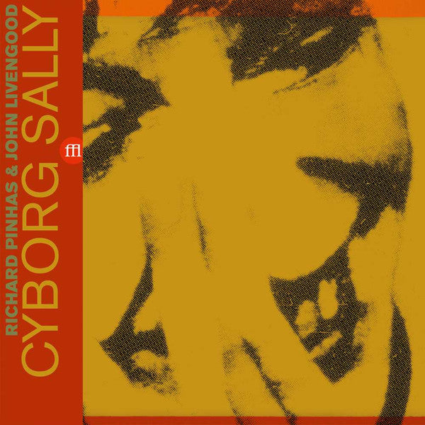 Richard Pinhas & John Livengood – Cyborg Sally (2LP) 🇺🇸