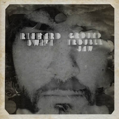 Richard Swift – Ground Trouble Jaw 🇺🇸