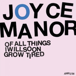 Joyce Manor – Of All Things I Will Soon Grow Tired 🇺🇸