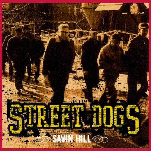 Street Dogs – Savin Hill 🇺🇸