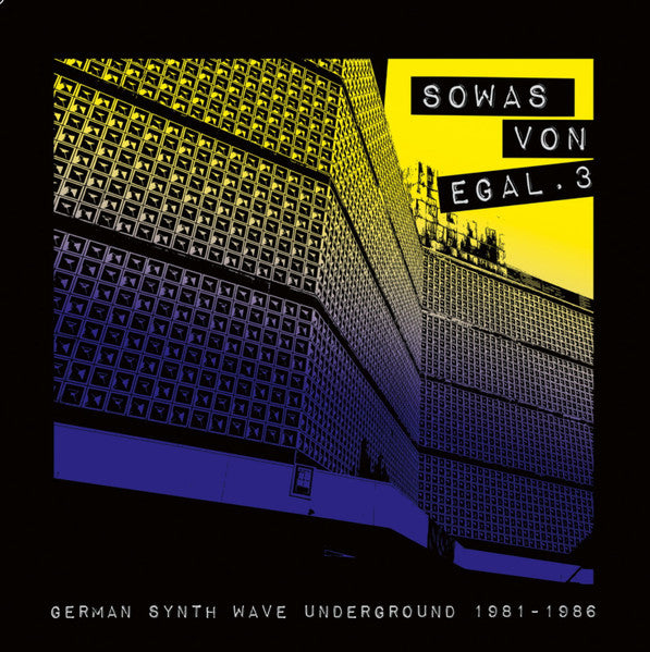 Various Artists – Sowas Von Egal 3: German Synth Wave Underground 1981-1986 🇺🇸