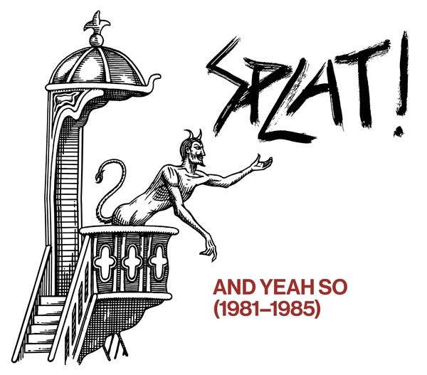 Splat! – And Yeah So (1981-1985) [CD Nuevo] 💿 🇺🇸