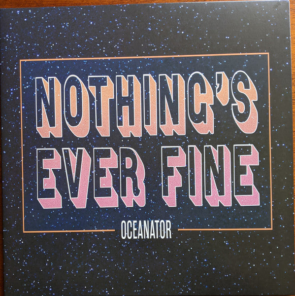 Oceanator – Nothing's Ever Fine (Pink Vinyl) 🇺🇸
