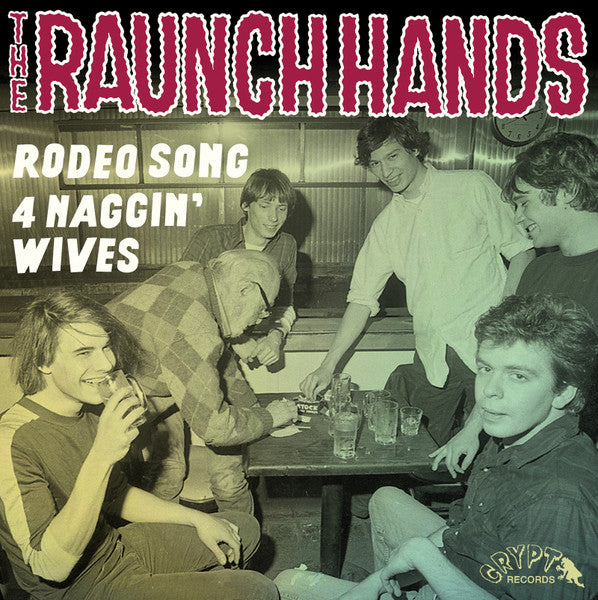 Raunch Hands – Rodeo Song B/W 4 Naggin Wives (Unissued 1985 Studio Recording /Booklet) 🇺🇸