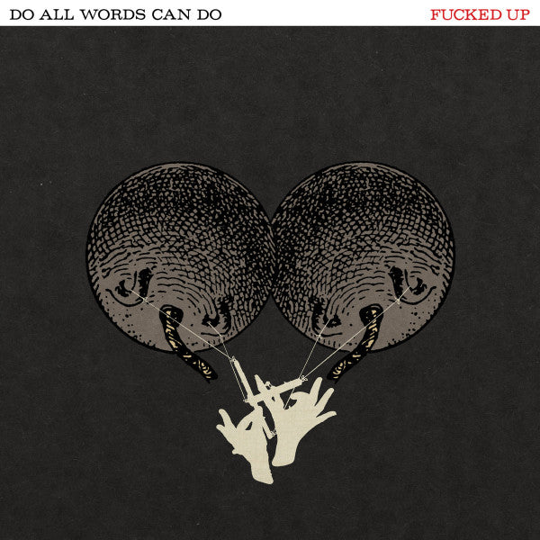 Fucked up – Do All Words Can Do 🇺🇸