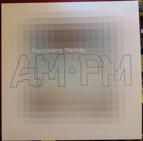 Phil & Andy MacKay Manzanera – Manzanera MacKay Am.pm 🇺🇸
