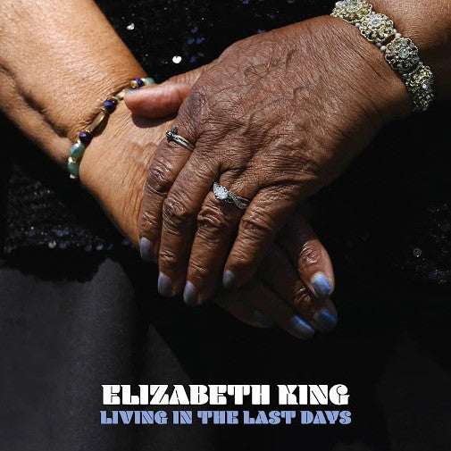 Elizabeth King – Living in the Last Days 🇺🇸