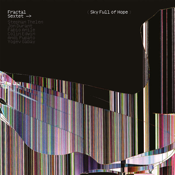 Fractal Sextet – Sky Full of Hope (Clear Vinyl) 🇺🇸