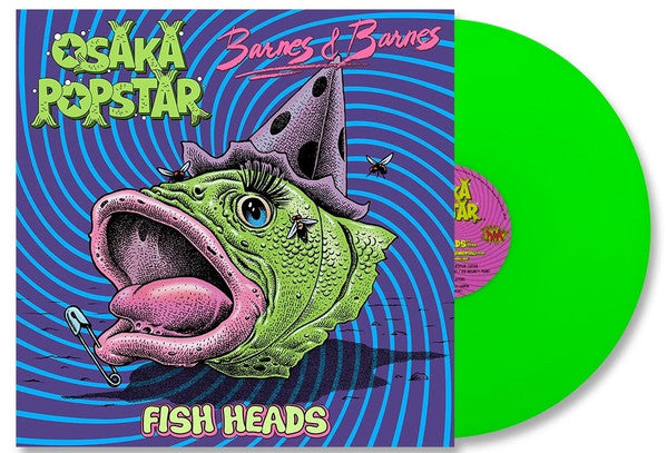 Osaka Popstar; Barnes & Barnes – Fish Heads (Maxi-single Split) 🇺🇸