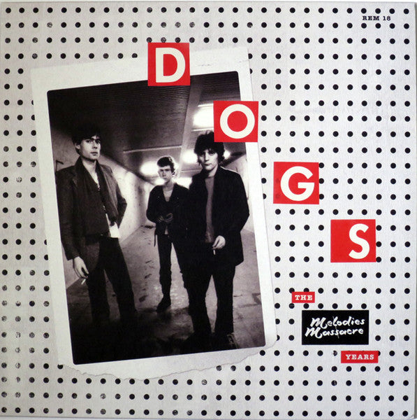 Dogs – Melodies Massacre Years 🇺🇸