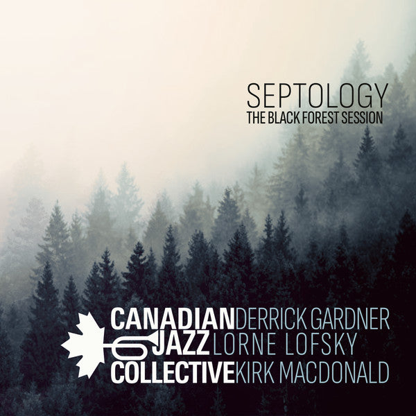 Canadian Jazz Collective – Septology: the Black Forest Session 🇺🇸