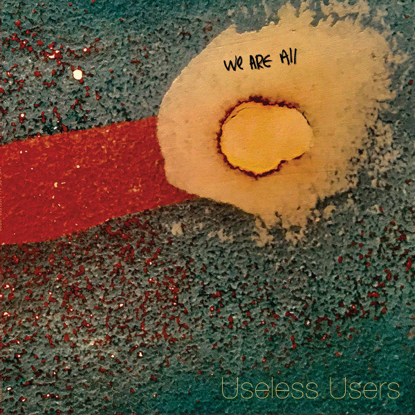 Useless Users – We Are All Useless Users 🇺🇸