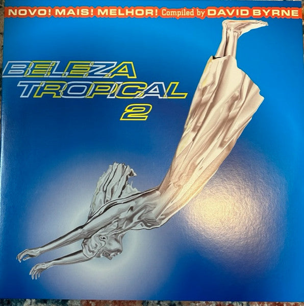 Various Artists – Beleza Tropical 2: Novo! Mais! Melhor! - Brazil Classics 6 (Compiled By David Byrne) (Color Vinyl) 🇺🇸