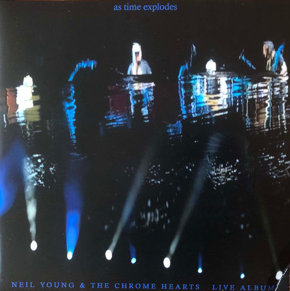 Neil & the Chrome Hearts Young – As Time Explodes - Live Album (2LP) 🇺🇸