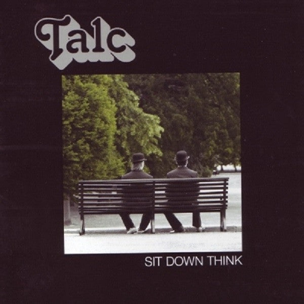 Talc – Sit Down Think 🇺🇸