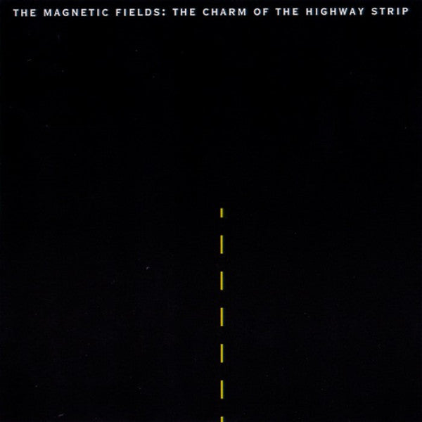 Magnetic Fields – Charm of the Highway Strip 🇺🇸