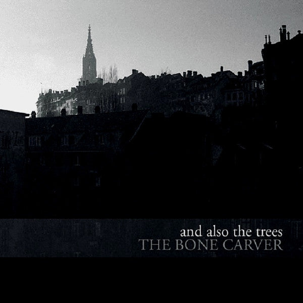 & Also The Trees – Bone Carver 🇺🇸