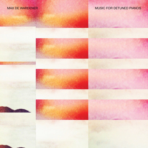 Max De Wardener – Music for Detuned Pianos (180G) 🇺🇸