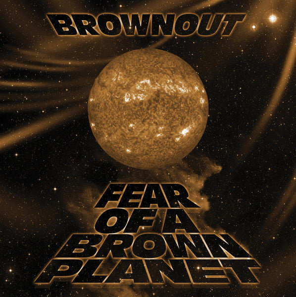 Brownout – Fear of a Brown Planet 🇺🇸